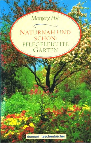 Beispielbild fr Naturnah und schn: Pflegeleichte Grten zum Verkauf von medimops