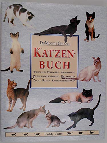 9783770132515: DuMont's grosses Katzenbuch. Wesen und Verhalten - Anschaffung - Pflege und Ernhrung - Krankheiten - Zucht - Rassen - Katzenschauen