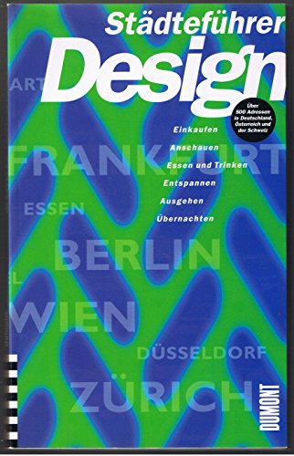 Städteführer Design. Einkaufen - Anschauen - Essen und Trinken - Entspannen - Ausgehen - Übernach...