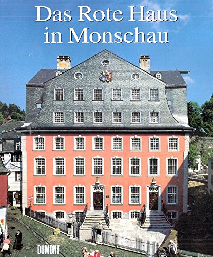 Das Rote Haus in Monschau. Hrsg. v.d. Stiftung Scheibler-Museum Rotes Haus Monschau. Mit Beitr.v....