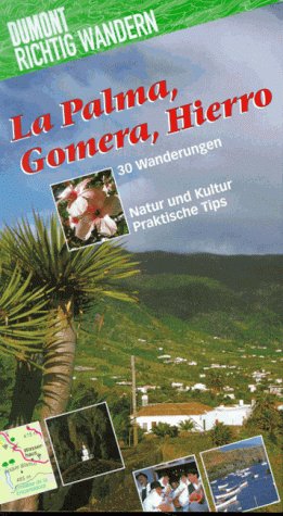 La Palma, Gomera, Hierro : [30 Wanderungen, Natur und Kultur, praktische Tips] / Susanne Lipps - Lipps, Susanne