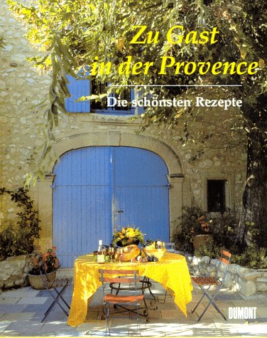 Beispielbild fr Zu Gast in der Provence. Die schnsten Rezepte zum Verkauf von medimops