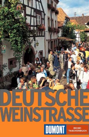 Deutsche Weinstraße. DuMont-Reise-Taschenbücher ; 2140