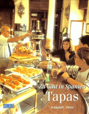 Zu Gast in Spanien. Tapas - Schauhoff, Frank, Oliver, Tonina