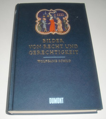 9783770134953: Bilder von Recht und Gerechtigkeit: Wolfgang Schild (German Edition)