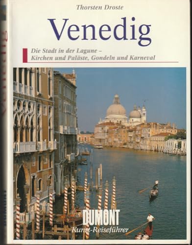 Venedig. Die Stadt in der Lagune - Kirchen und Paläste, Gondeln und Karneval / Thorsten Droste. - Droste, Thorsten