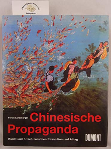 9783770136605: Chinesische Propaganda. Kunst und Kitsch zwischen Revolution und Alltag