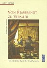 Von Rembrandt zu Vermeer : niederländische Kunst des 17. Jahrhunderts. [Übers. aus dem Engl. von Helga Willinghöfer] / Art in context