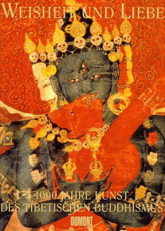 9783770137886: Weisheit und Liebe. 1000 Jahre Kunst des tibetanischen Buddhismus