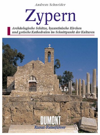 9783770138531: Zypern. Archologische Schtze, byzantinische Kirchen und gotische Kathedralen im Schnittpunkt der Kulturen. ( Dumont- Kunst- Reisefhrer) .