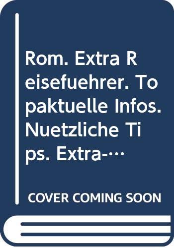 Stock image for Rom. Extra Reisefhrer. Topaktuelle Infos. Ntzliche Tips. Extra- Touren for sale by Versandantiquariat Felix Mcke