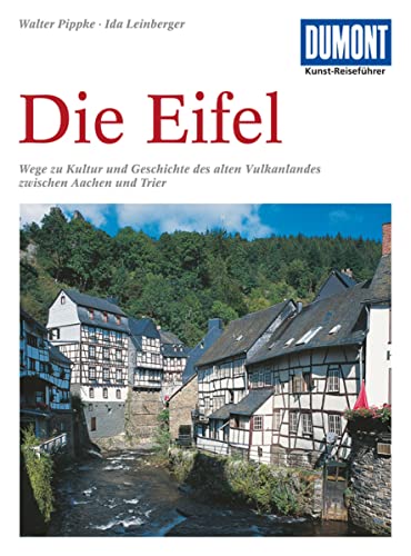 9783770139262: Die Eifel: Geschichte und Kultur des alten Vulkanlandes zwischen Aachen und Trier (Dumont Kunst-Reiseführer) (German Edition)