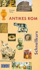 Beispielbild fr DuMont Schnellkurs Antikes Rom zum Verkauf von medimops