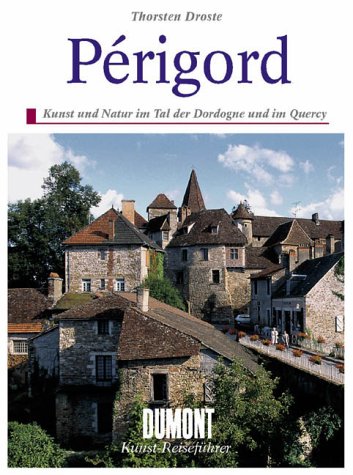 9783770140039: Prigord: Dordognetal und Quercy : die Landschaften im Herzen Sdwestfrankreichs (Dumont Kunst-Reisefhrer)
