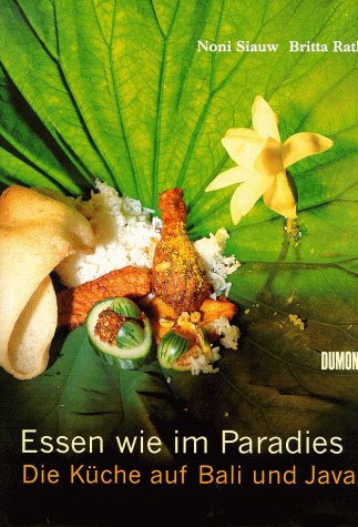 Essen wie im Paradies - Die Küche auf Bali und Java