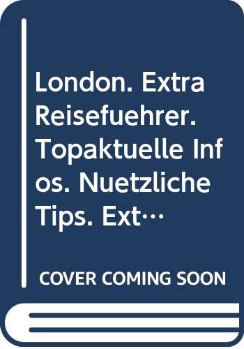 Stock image for London. Extra Reisefhrer. Topaktuelle Infos. Ntzliche Tips. Extra- Touren for sale by Versandantiquariat Felix Mcke