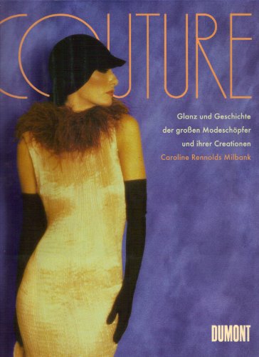 Beispielbild fr Couture. Glanz und Geschichte der groen Modeschpfer und ihrer Creationen zum Verkauf von medimops