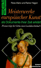 Imagen de archivo de Meisterwerke europischer Kunst als Dokumente ihrer Zeit erklrt. 'Warum trgt die Gttin einen Landsknechtshut?' a la venta por medimops