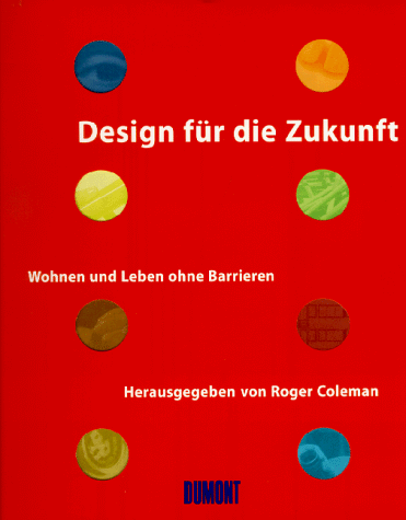 Stock image for Design für die Zukunft. Wohnen und leben ohne Barrieren for sale by medimops