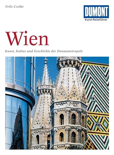 Wien. Kunst, Kultur und Geschichte der Donaumetropole. - Czeike, Felix