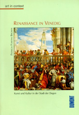 RENAISSANCE IN VENEDIG:Kunst und Kultur in der Stadt der Dogen (9783770143870) by Patricia Fortini Brown