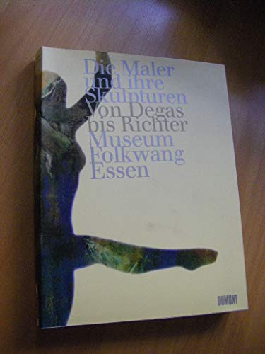 9783770143948: Die Maler und ihre Skulpturen. Von Edgar Degas bis Gerhard Richter