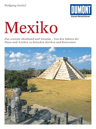 Beispielbild fr Mexiko. das zentrale Hochland und Yucatn ; von den Sttten der Maya zu barocken Kirchen und Konventen. zum Verkauf von Bojara & Bojara-Kellinghaus OHG