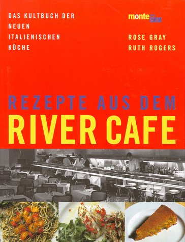 Stock image for Rezepte aus dem River Cafe : Das Kultbuch der neue for sale by Reuseabook