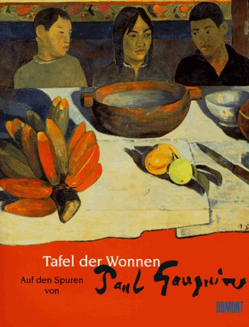 Stock image for Tafel der Wonnen : auf den Spuren von Paul Gauguin. Text: Diethelm Kaiser. Fotogr.: Helga und Gregor M. Schmid. Hrsg.: Georg-W. Kltzsch for sale by Antiquariat Rohde