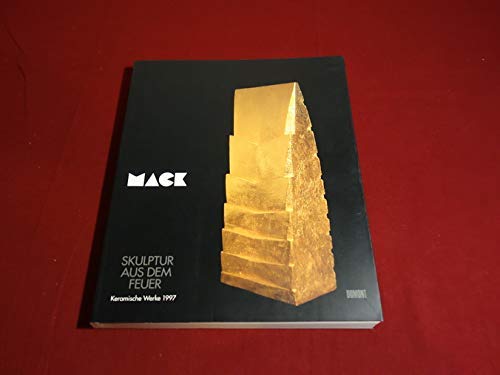 9783770145812: mack,_skulptur_aus_dem_feuer-keramische_werke_1997_sculpture_from_fire_ceramic
