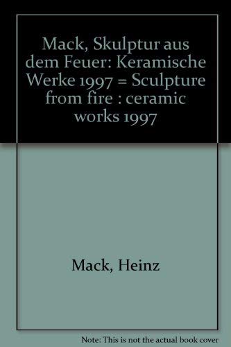 Beispielbild für Mack, Skulptur aus dem Feuer: Keramische Werke 1997 = Sculpture from fire : ceramic works 1997 (German Edition) zum Verkauf von Antiqua U. Braun
