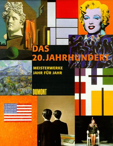 Stock image for Das 20. Jahrhundert, Meisterwerke Jahr fr Jahr for sale by medimops