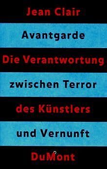 9783770146321: Die Verantwortung des Knstlers. Avantgarde zwischen Terror und Vernunft,