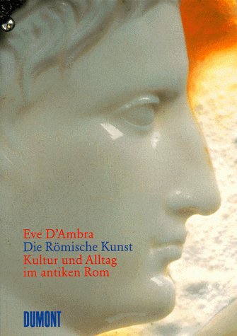9783770147090: Die Rmische Kunst. Kultur und Alltag im antiken Rom
