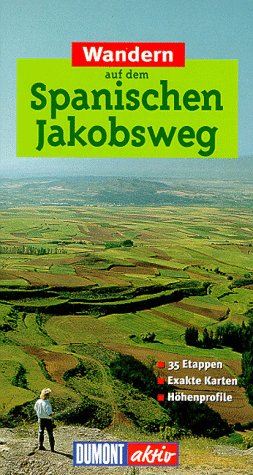 Wandern auf dem Spanischen Jakobsweg. DuMont aktiv. 35 Etappen, exakte Karten, Höhenprofile - Wegner, Ulrich