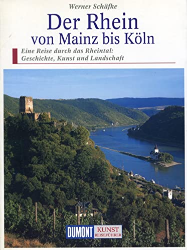 9783770147991: Der Rhein von Mainz bis Kln: eine Reise durch das Rheintal : Geschichte, Kunst und Landschaft (DuMont Kunst-Reisefhrer)