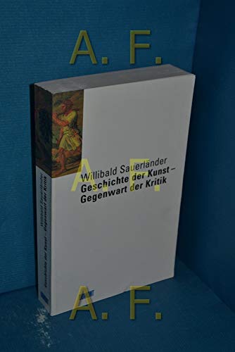 9783770148158: Geschichte Der Kunst, Gegenwart Der Kritik [Perfect Paperback] [Jan 01, 1999] Willibald Sauerlnder