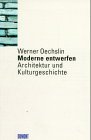 9783770148189: Moderne entwerfen. Architektur und Kulturgeschichte.