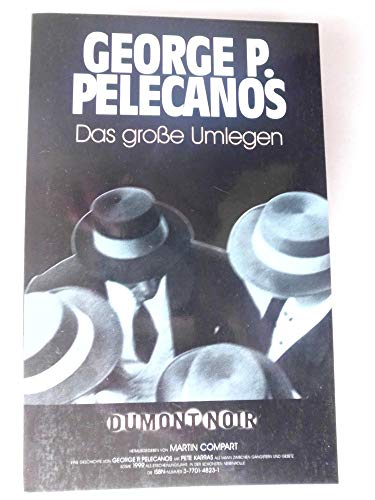 Das große Umlegen. Mit einem Nachwort von Martin Compart. Aus dem Englischen übersetzt von Bernd W. Holzrichter. (= DuMont Noir, Band 6). Deutsche Erstausgabe. - Pelecanos, George P.