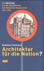 Architektur für die Nation? Der Reichstag und die Staatsbauten des Deutschen Kaiserreichs 1871-1918. - Hoffmann, Godehard