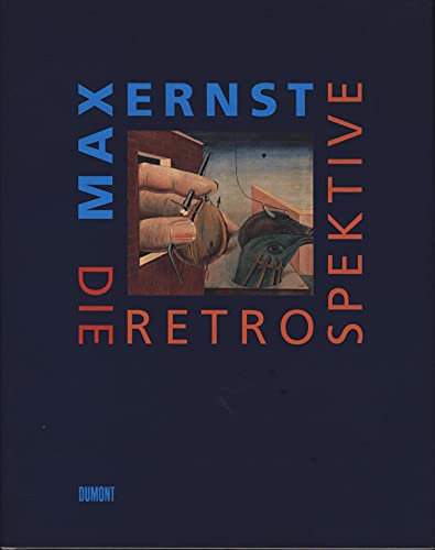 9783770148387: Max Ernst. Die Retrospektive. [Katalog zu den Ausst. Berlin und Mnchen, 1999].