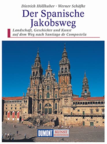 9783770148622: Der Spanische Jakobsweg - Dumont Kunst-Reisefhrer: Landschaft, Geschichte und Kunst auf dem Weg nach Santiago de Compostela