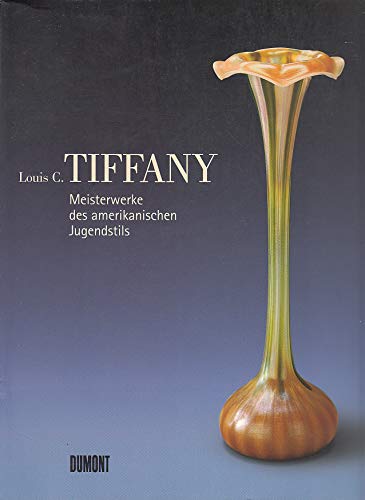 Stock image for Louis C. Tiffany : Meisterwerke des amerikanischen Jugendstils. for sale by medimops