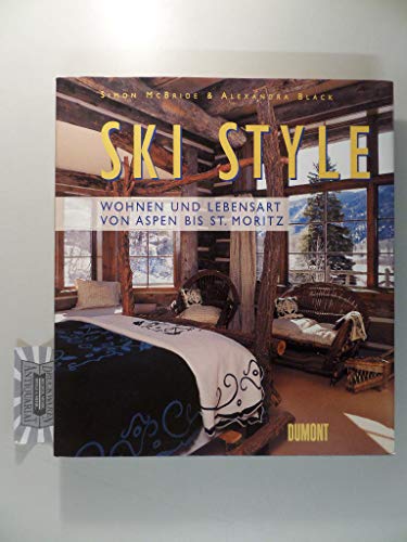 Imagen de archivo de Ski Style. Wohnen und Lebensart von Aspen bis St. Moritz a la venta por medimops