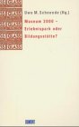 Beispielbild fr Museum 2000, Erlebnispark oder Bildungssttte? zum Verkauf von medimops