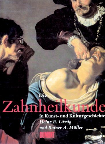 Beispielbild fr Die Zahnheilkunde in Kunst- Und Kulturgeschichte zum Verkauf von Alexandre Madeleyn