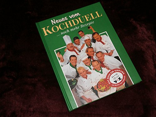 Stock image for Neues vom Kochduell - noch mehr Rezepte. Das Buch zur Sendung VOX. Hardcover for sale by Deichkieker Bcherkiste