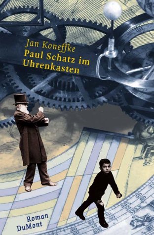 9783770152193: Paul Schatz im Uhrenkasten: Roman (Roman Dumont) (German Edition)