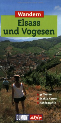 Stock image for DUMONT aktiv Wandern in Elsass und Vogesen: 35 Wanderungen mit Karten und Hhenprofilen for sale by medimops