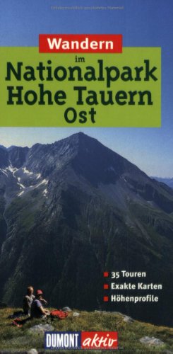 Stock image for Wandern im Nationalpark Hohe Tauern Ost. DuMont aktiv. 35 Touren, exakte Karten, Hhenprofile for sale by medimops